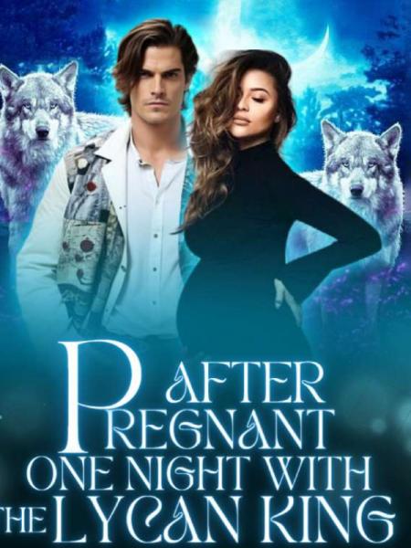 Pregnant After One Night With The Lycan king by Naya - Book Cover