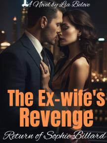 The Ex-Wife's Revenge: Return of Sophie Billard by Lia Belove - Book Cover
