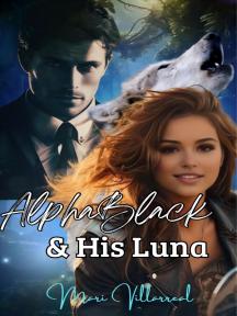 Alpha Black And His Luna by Mari Villarreal - Book Cover