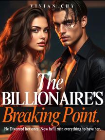 The Billionaire's Breaking Point by Vivian.Chy - Book Cover