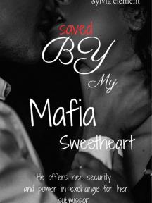 saved by my mafia sweetheart by Sylvia Ilonghe - Book Cover