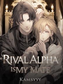 The Rival Alpha Is My Mate The Rival Alpha Is My Mate by kamsyyy - Book Cover Background