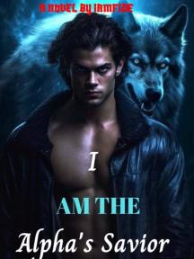 I Am The Alpha’s Saviour by Iamfide - Book Cover