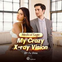 Medical Sage: My Crazy X-ray Vision by Fu Shou - Book Cover