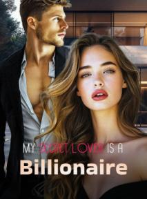 My Secret Lover Is A Billionaire by Whisper Zinnia - Book Cover