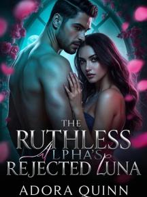 The Ruthless Alpha's Rejected Luna by Adora Quinn - Book Cover