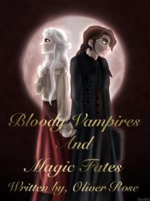 Bloody Vampires and Magic Fates by Oliver Rose - Book Cover