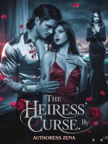 The Heiress Curse: Reborn For A Cause by Authoress Zena - Book Cover