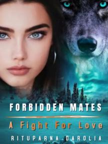 Forbidden Mates - A Fight For Love by Rituparna Darolia - Book Cover
