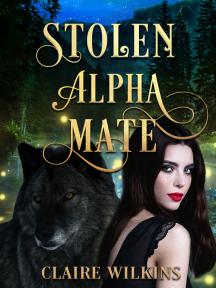 Stolen Alpha Mate by Claire Wilkins - Book Cover