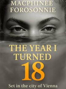 The Year I turned 18 The Year I turned 18 by Macphinee Forsonnie - Book Cover Background