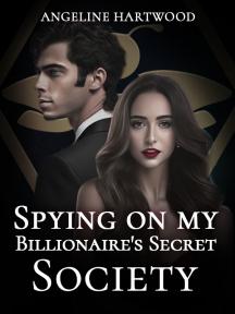 Spying on My Billionaire's Secret Society by Angeline Hartwood - Book Cover
