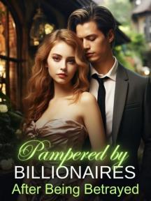 Pampered by Billionaires after Being Betrayed by Fancy Z - Book Cover