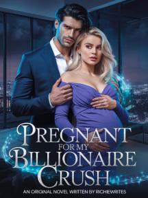 Pregnant For My Billionaire Crush by RichieWrites - Book Cover