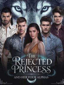 The Rejected Princess and Her Four Alphas by Juliana Fairmont - Book Cover