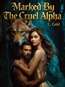 Marked By The Cruel Alpha Marked By The Cruel Alpha by L. Gold - Book Cover Background