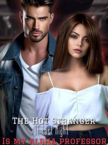 The Hot Stranger Of Last Night Is My Alpha Professor by Elysian Goddess - Book Cover Background