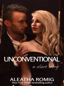 Unconventional. Unconventional. by Aleatha Romig - Book Cover Background