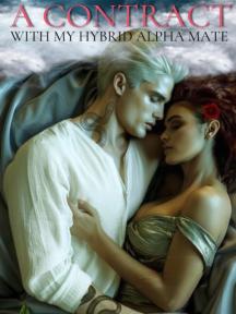 A CONTRACT WITH MY HYBRID ALPHA MATE by Ghlowreeeh - Book Cover