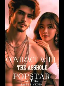 Contract With The Asshole Popstar Contract With The Asshole Popstar by Sweet Vixen - Book Cover Background