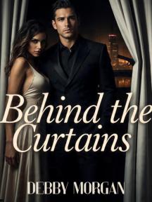 Behind the curtains by Debby Morgan - Book Cover