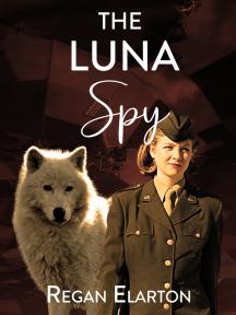 The Luna Spy by Regan Elarton - Book Cover