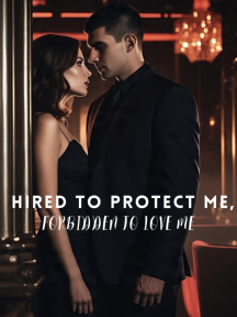 Hired to Protect Me, Forbidden to Love Me by YNCEEE - Book Cover Background