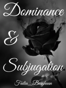Dominance and Subjugation by Failia_Baighaan - Book Cover