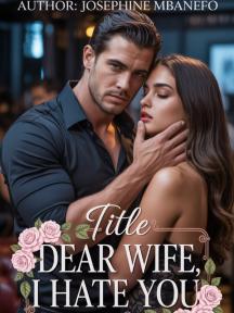 Dear Wife, I Hate You.... Dear Wife, I Hate You.... by Josephine Mbanefo - Book Cover Background