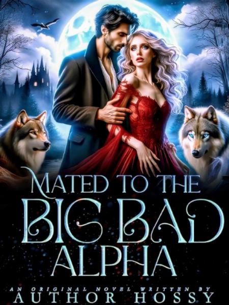 Mated To The Big Bad Alpha by Authoress Hossy - Book Cover