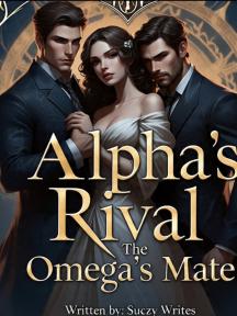 Alpha's Rival: The Omega's Mate by Suczy Writes - Book Cover Background