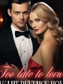 Too late to love, I want revenge now! by Lovna Belz - Book Cover Background