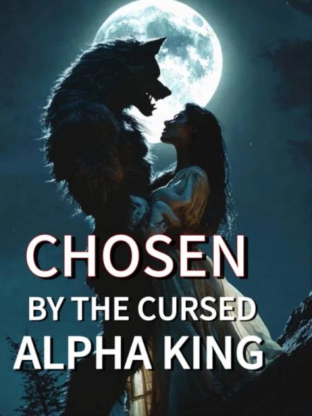 Chosen By The Cursed Alpha King by Night Owl - Book Cover