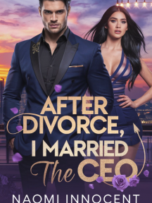 After Divorce, I Married The CEO by Naomi Innocent - Book Cover