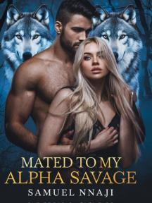 Mated to my alpha savage by Samuel Nnaji - Book Cover Background