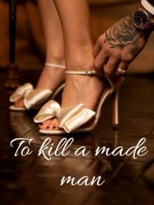 To kill a made man: he was meant to be just my boss nothing more To kill a made man: he was meant to be just my boss nothing more by Writerpee264 - Book Cover Background