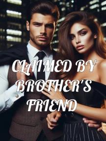 Claimed By Brother's Friend by Oguike Queeneth - Book Cover