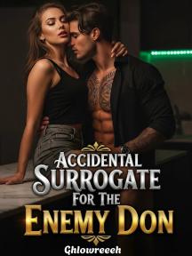 ACCIDENTAL SURROGATE TO THE ENEMY DON by Ghlowreeeh - Book Cover
