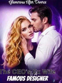 Glamorous After Divorce: The CEO’s Ex Wife Is A Famous Designer by Moonlight Blue - Book Cover