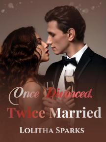 Once Divorced, Twice Married Once Divorced, Twice Married by Lolitha Sparks - Book Cover Background