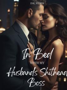 In Bed With My Husband's Shithead Boss by Ink Storm - Book Cover
