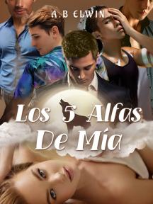 Los 5 Alfas de Mía by A.B Elwin - Book Cover