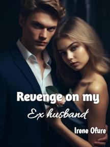 Revenge On My Ex Husband by Irene Ofure - Book Cover