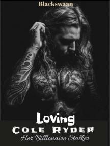 Loving Cole Ryder: Her Billionaire Stalker by BlackSwaan - Book Cover Background