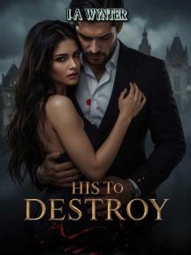 HIS TO DESTROY by I.A. Wynter - Book Cover Background