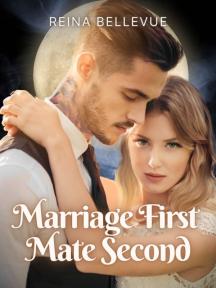 Marriage First, Mate Second by Reina Bellevue - Book Cover