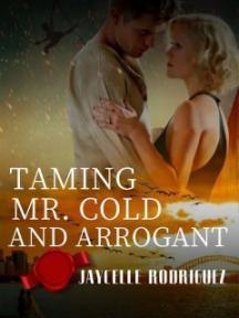 TAMING MR. COLD AND ARROGANT by NewEraCulture - Book Cover