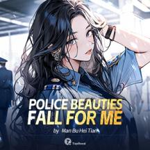Police Beauties Fall for Me Police Beauties Fall for Me by Man Bu Hei Tian - Book Cover Background