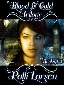 Blood and Gold Trilogy by Patti Larsen - Book Cover