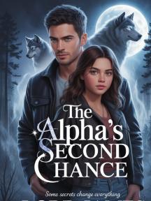 THE ALPHA'S SECOND CHANCE by Lord James01 - Book Cover Background